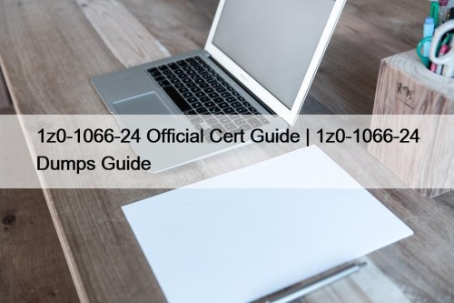 1z0-1066-24 Official Cert Guide | 1z0-1066-24 Dumps Guide