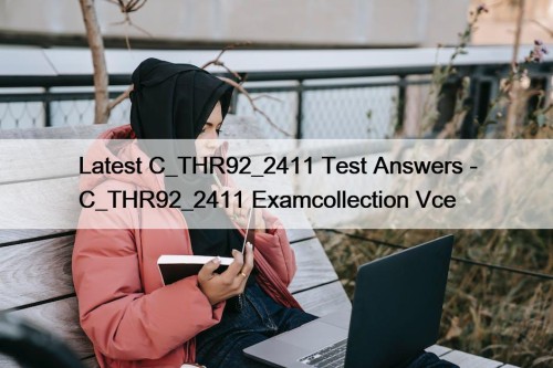 Latest C_THR92_2411 Test Answers - C_THR92_2411 Examcollection Vce