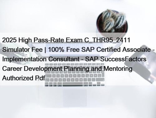 2025 High Pass-Rate Exam C_THR95_2411 Simulator Fee | ...